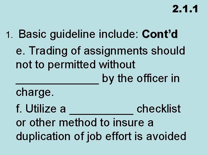 2. 1. 1 1. Basic guideline include: Cont’d e. Trading of assignments should not