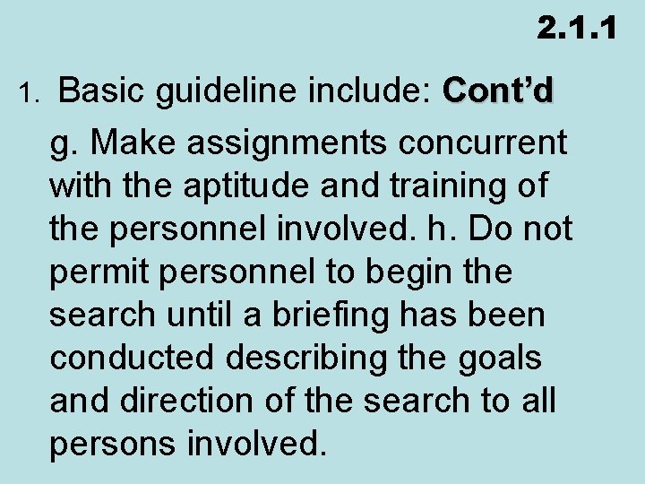 2. 1. 1 1. Basic guideline include: Cont’d g. Make assignments concurrent with the