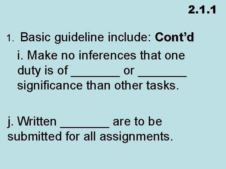 2. 1. 1 1. Basic guideline include: Cont’d i. Make no inferences that one 2. 1. 1 1. Basic guideline include: Cont’d i. Make no inferences that one
