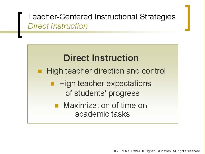 Teacher-Centered Instructional Strategies Direct Instruction n High teacher direction and control n n High