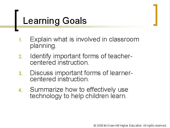 Learning Goals 1. Explain what is involved in classroom planning. 2. Identify important forms