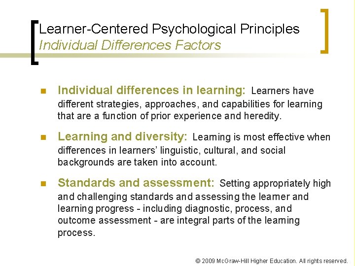 Learner-Centered Psychological Principles Individual Differences Factors n Individual differences in learning: Learners have different