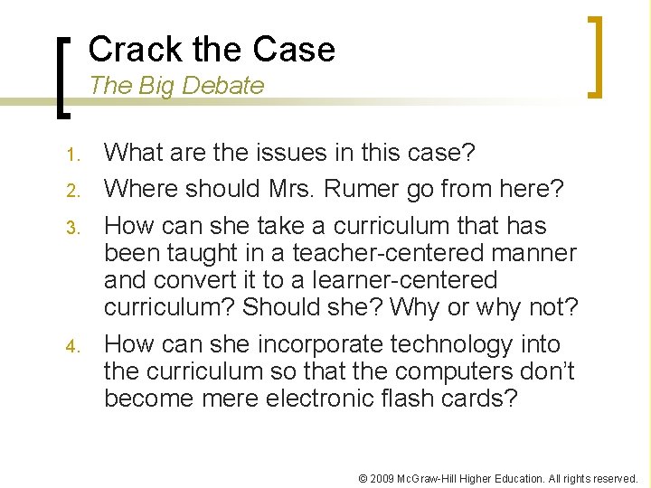 Crack the Case The Big Debate 1. 2. 3. 4. What are the issues