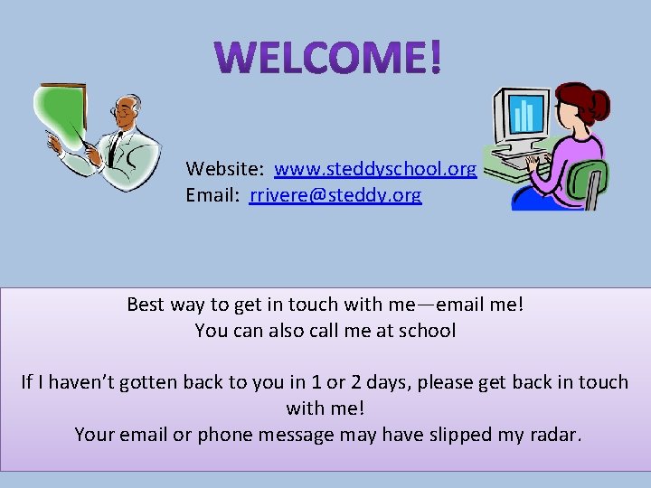 Website: www. steddyschool. org Email: rrivere@steddy. org Best way to get in touch with