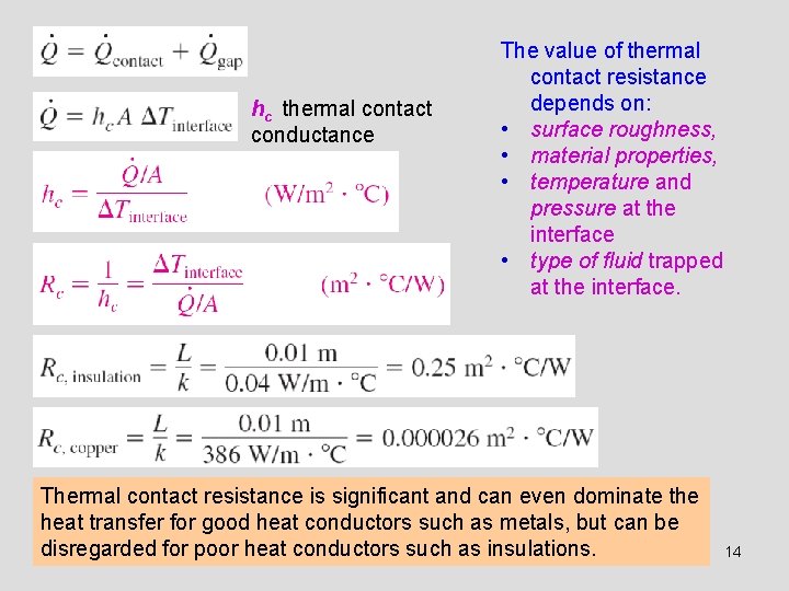 hc thermal contact conductance The value of thermal contact resistance depends on: • surface