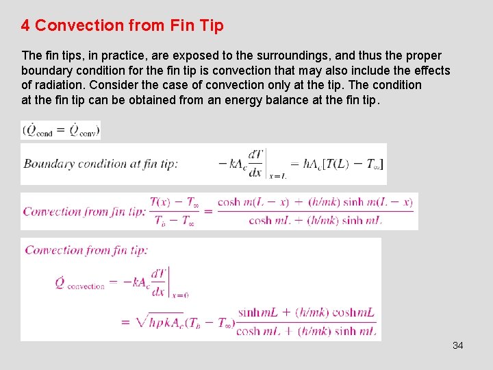 4 Convection from Fin Tip The fin tips, in practice, are exposed to the