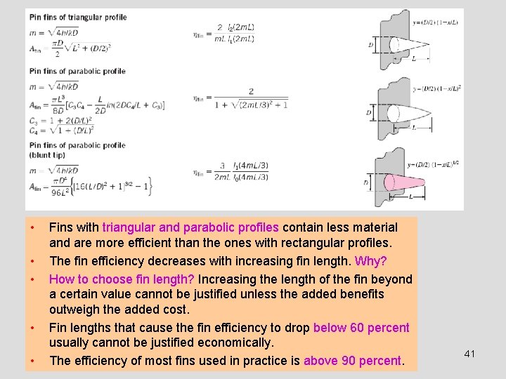  • • • Fins with triangular and parabolic profiles contain less material and