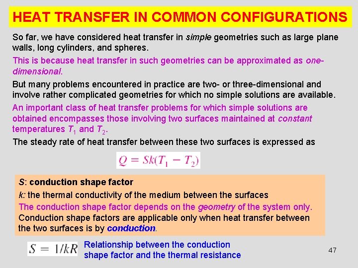 HEAT TRANSFER IN COMMON CONFIGURATIONS So far, we have considered heat transfer in simple
