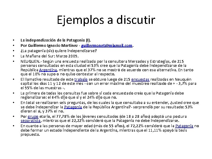 Ejemplos a discutir • • • La independización de la Patagonia (I). Por Guillermo