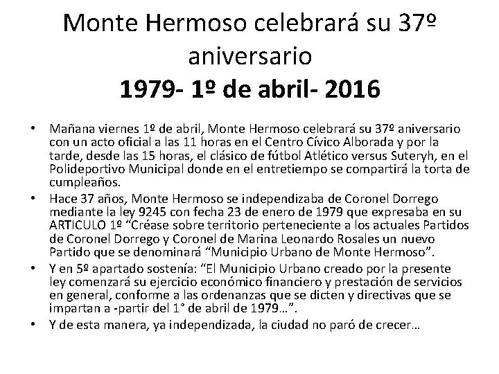 Monte Hermoso celebrará su 37º aniversario 1979 - 1º de abril- 2016 • Mañana