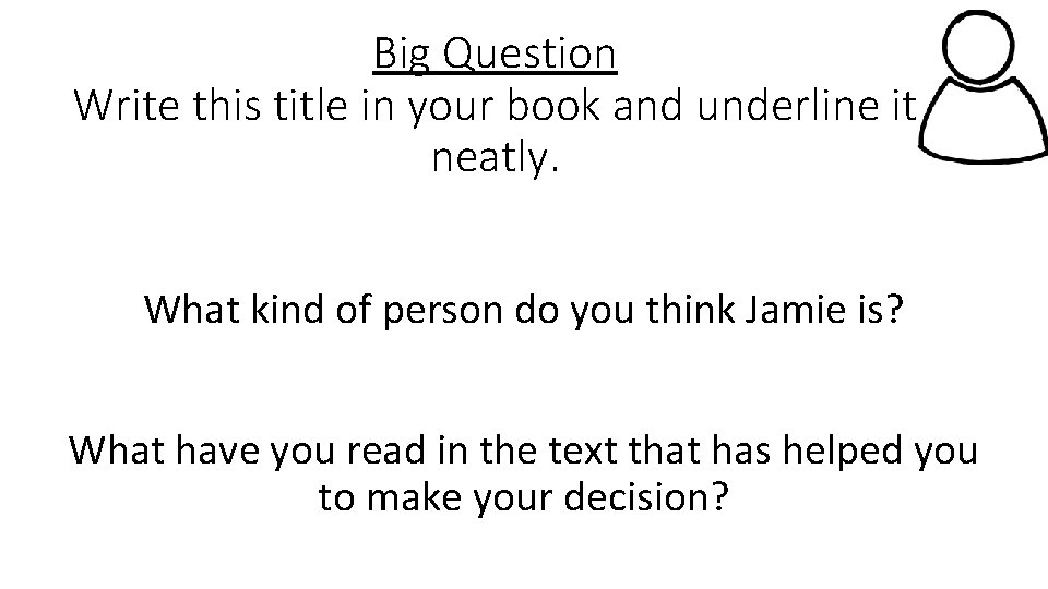 Big Question Write this title in your book and underline it neatly. What kind