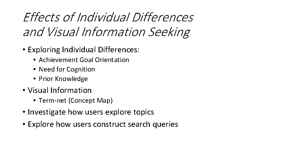 Effects of Individual Differences and Visual Information Seeking • Exploring Individual Differences: • Achievement Effects of Individual Differences and Visual Information Seeking • Exploring Individual Differences: • Achievement