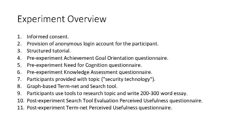 Experiment Overview 1. 2. 3. 4. 5. 6. 7. 8. 9. 10. 11. Informed Experiment Overview 1. 2. 3. 4. 5. 6. 7. 8. 9. 10. 11. Informed