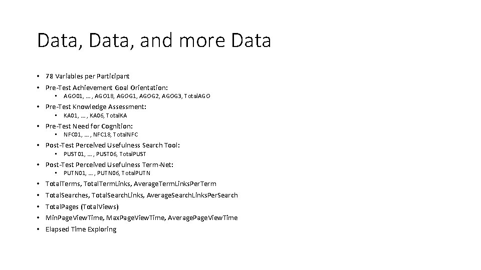 Data, and more Data • 78 Variables per Participant • Pre-Test Achievement Goal Orientation: Data, and more Data • 78 Variables per Participant • Pre-Test Achievement Goal Orientation: