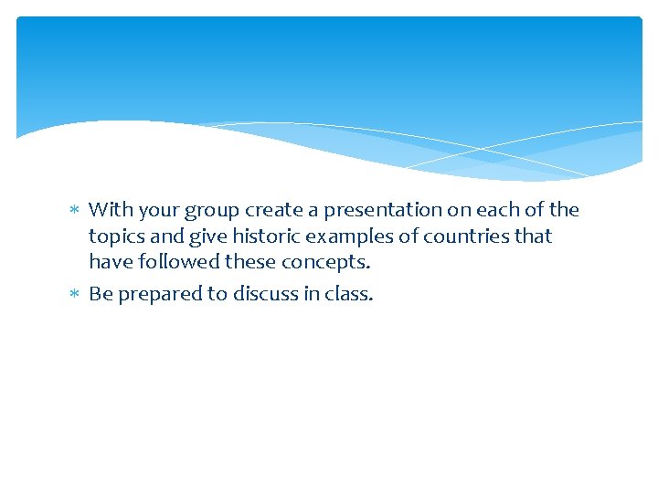  With your group create a presentation on each of the topics and give