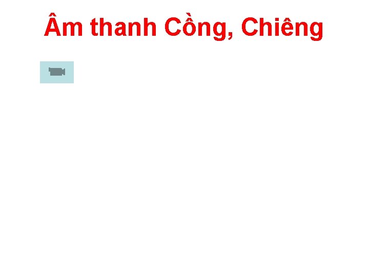  m thanh Cồng, Chiêng 