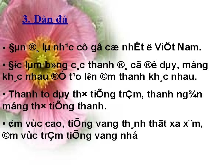 3. Đàn đá • §µn ®¸ lµ nh¹c cô gâ cæ nhÊt ë ViÖt