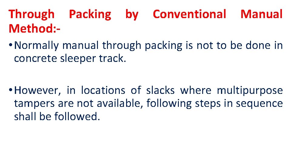 Through Packing Method: - by Conventional Manual • Normally manual through packing is not