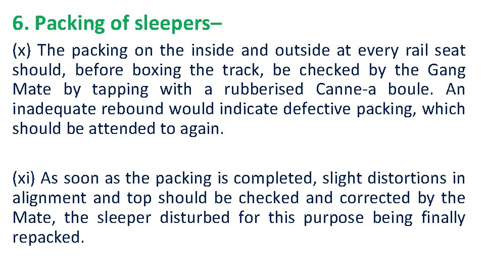 6. Packing of sleepers– (x) The packing on the inside and outside at every