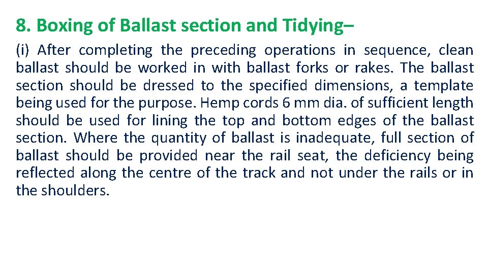 8. Boxing of Ballast section and Tidying– (i) After completing the preceding operations in