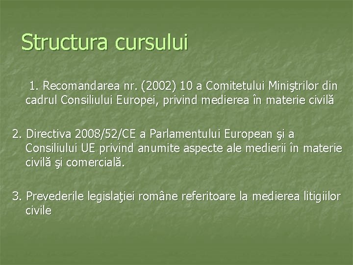 Structura cursului 1. Recomandarea nr. (2002) 10 a Comitetului Miniştrilor din cadrul Consiliului Europei,