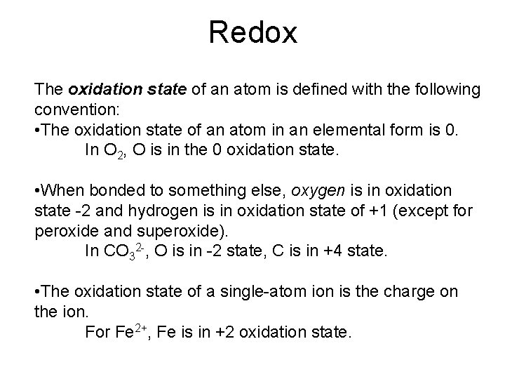 Redox The oxidation state of an atom is defined with the following convention: • Redox The oxidation state of an atom is defined with the following convention: •