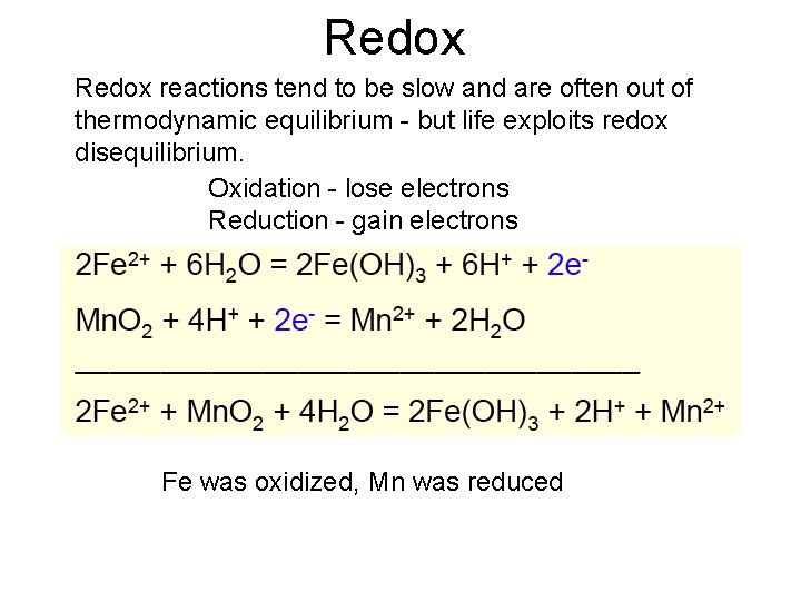 Redox reactions tend to be slow and are often out of thermodynamic equilibrium - Redox reactions tend to be slow and are often out of thermodynamic equilibrium -