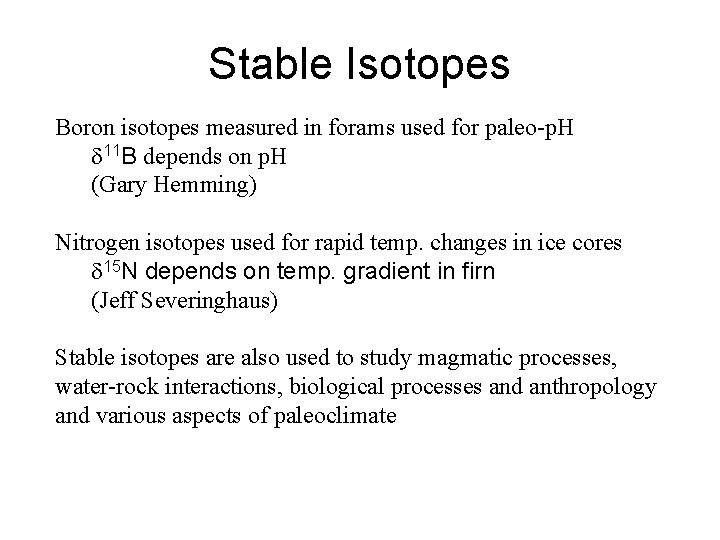 Stable Isotopes Boron isotopes measured in forams used for paleo-p. H 11 B depends Stable Isotopes Boron isotopes measured in forams used for paleo-p. H 11 B depends