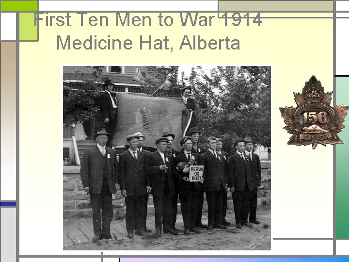 First Ten Men to War 1914 Medicine Hat, Alberta 