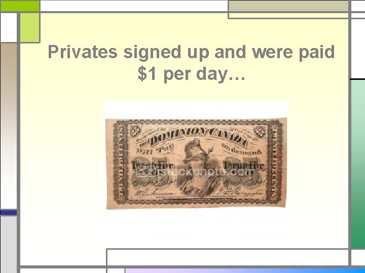 Privates signed up and were paid $1 per day… 