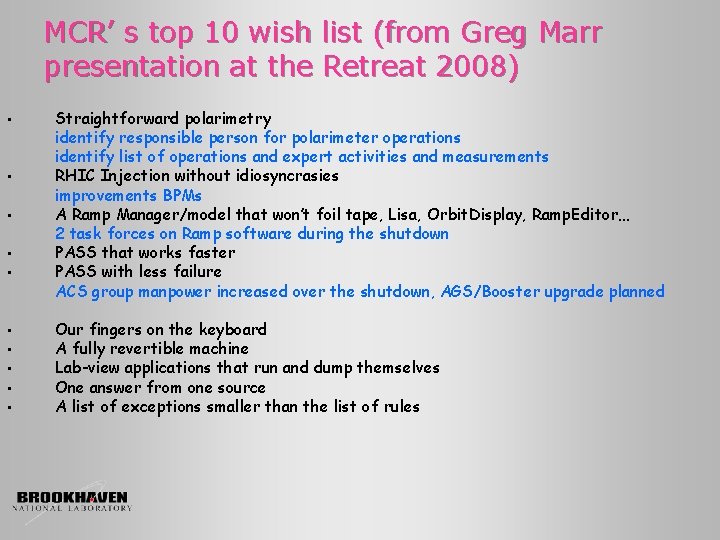 MCR’ s top 10 wish list (from Greg Marr presentation at the Retreat 2008)