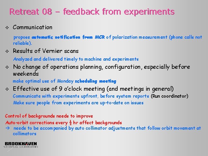 Retreat 08 – feedback from experiments v Communication propose automatic notification from MCR of