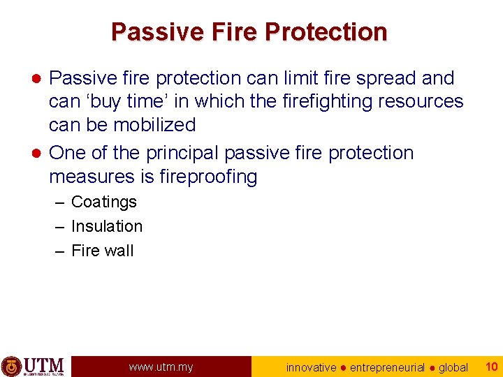 Passive Fire Protection ● Passive fire protection can limit fire spread and can ‘buy