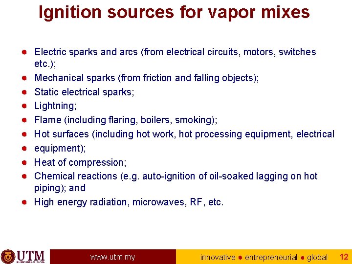 Ignition sources for vapor mixes ● Electric sparks and arcs (from electrical circuits, motors,
