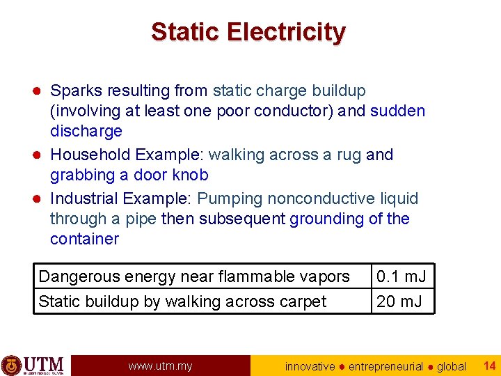 Static Electricity ● Sparks resulting from static charge buildup (involving at least one poor