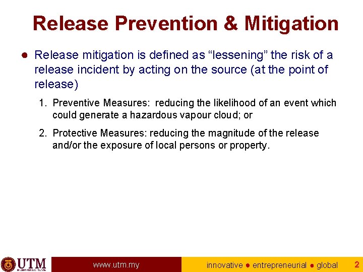 Release Prevention & Mitigation ● Release mitigation is defined as “lessening” the risk of