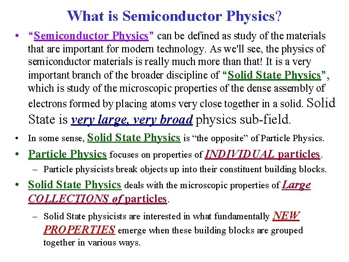 What is Semiconductor Physics? • “Semiconductor Physics” can be defined as study of the