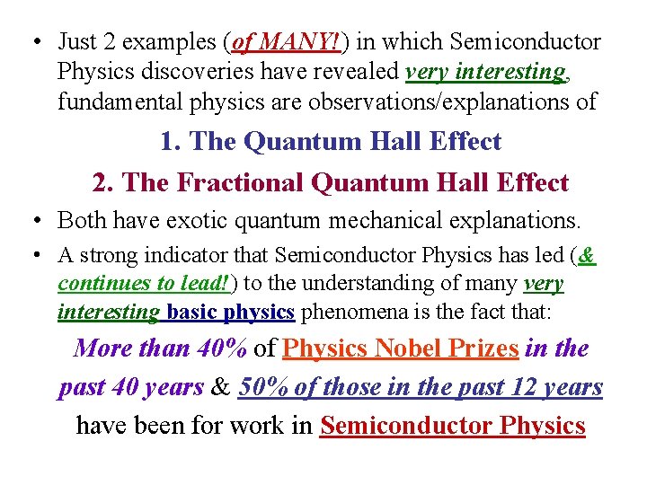  • Just 2 examples (of MANY!) in which Semiconductor Physics discoveries have revealed