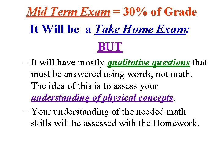 Mid Term Exam = 30% of Grade It Will be a Take Home Exam: