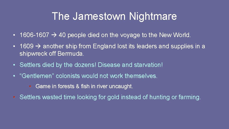 The Jamestown Nightmare • 1606 -1607 40 people died on the voyage to the The Jamestown Nightmare • 1606 -1607 40 people died on the voyage to the