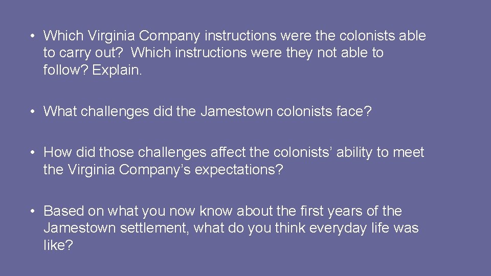 • Which Virginia Company instructions were the colonists able to carry out? Which • Which Virginia Company instructions were the colonists able to carry out? Which