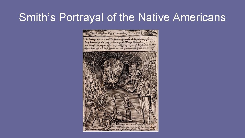 Smith’s Portrayal of the Native Americans Smith’s Portrayal of the Native Americans
