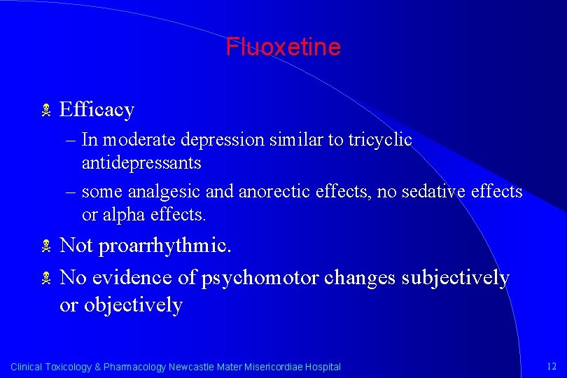 Fluoxetine N Efficacy – In moderate depression similar to tricyclic antidepressants – some analgesic