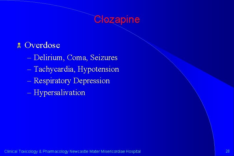 Clozapine N Overdose – Delirium, Coma, Seizures – Tachycardia, Hypotension – Respiratory Depression –