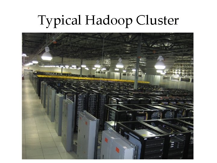 Typical Hadoop Cluster 