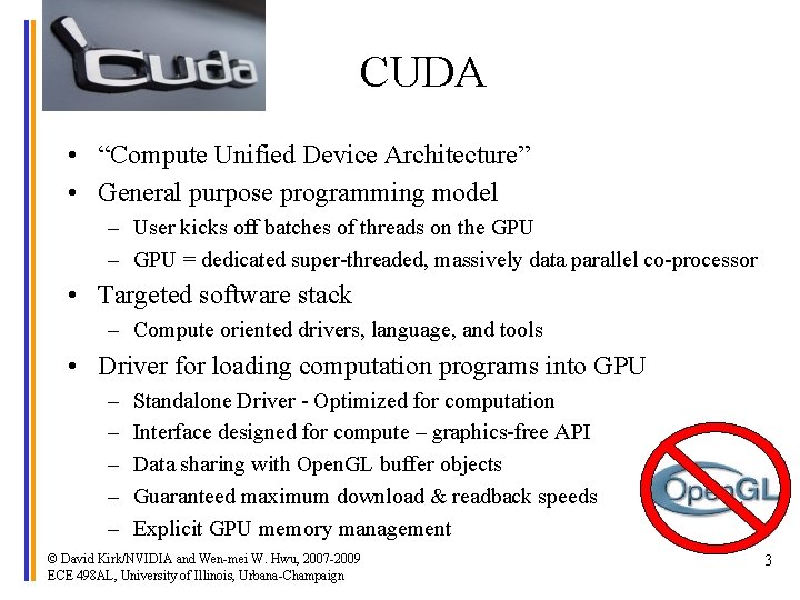 CUDA • “Compute Unified Device Architecture” • General purpose programming model – User kicks