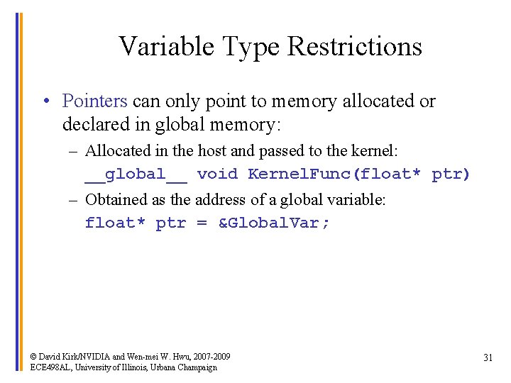 Variable Type Restrictions • Pointers can only point to memory allocated or declared in