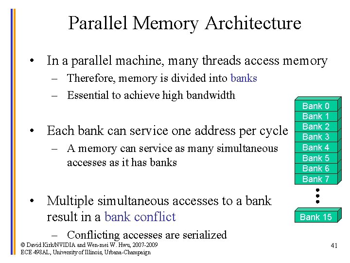 Parallel Memory Architecture • In a parallel machine, many threads access memory – Therefore,