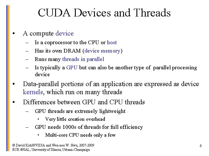 CUDA Devices and Threads • A compute device – – • • Is a