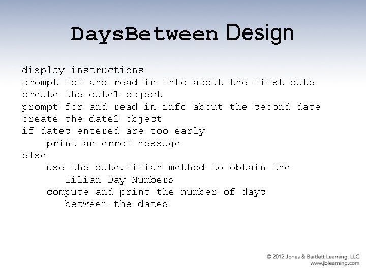 Days. Between Design display instructions prompt for and read in info about the first